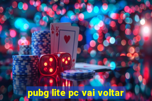 pubg lite pc vai voltar